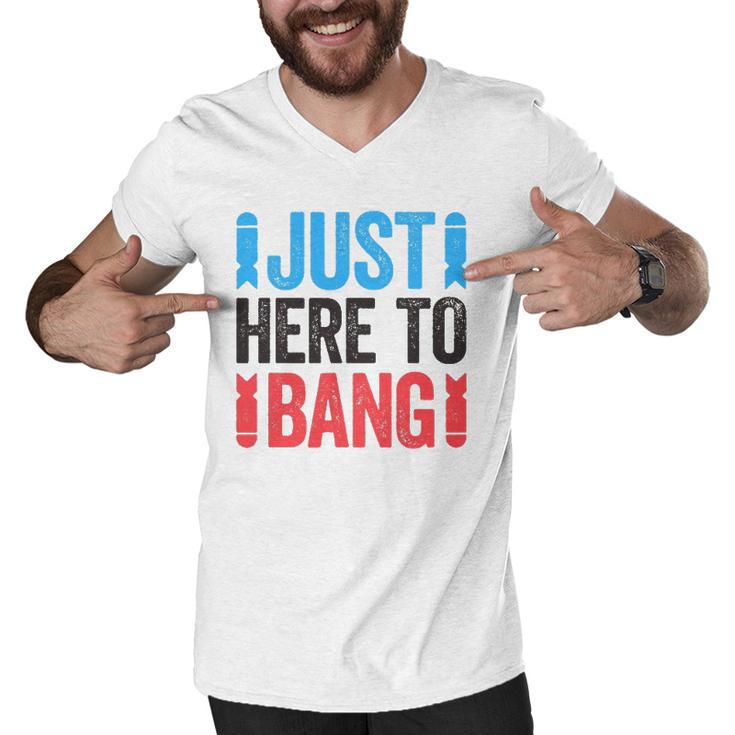 Just Here To Bang 4Th Of July Gift Men V-Neck Tshirt