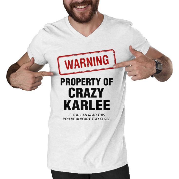 Karlee Name Gift   Warning Property Of Crazy Karlee Men V-Neck Tshirt