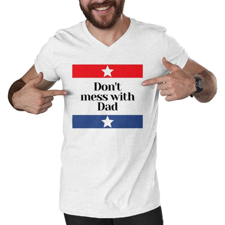 Mens Dont Mess With Dad Texas Dad Father Men V-Neck Tshirt