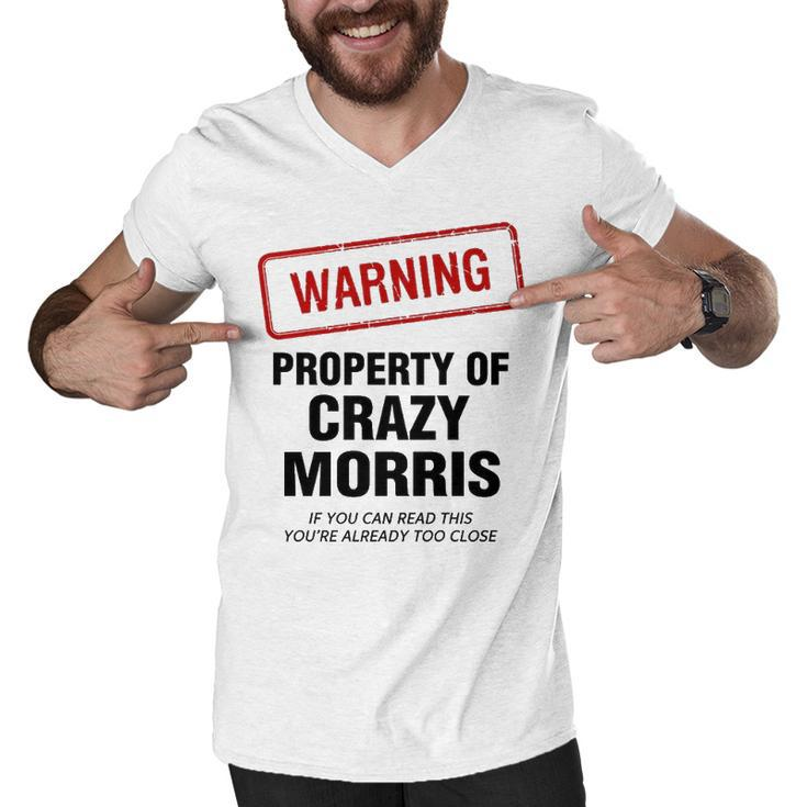 Morris Name Gift   Warning Property Of Crazy Morris Men V-Neck Tshirt