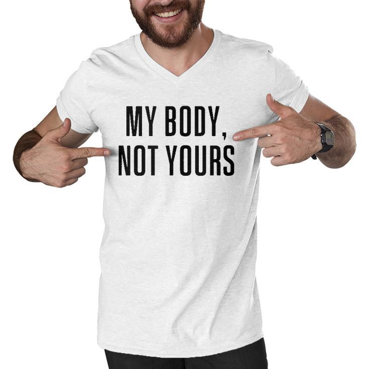 My Body Not Yours  Gym Tops I Love My Body Not Yours Men V-Neck Tshirt