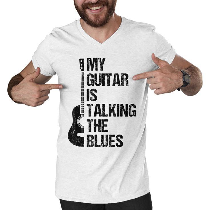 My Guitar Is Talking The Blues - Music Genre Guitarist  Men V-Neck Tshirt
