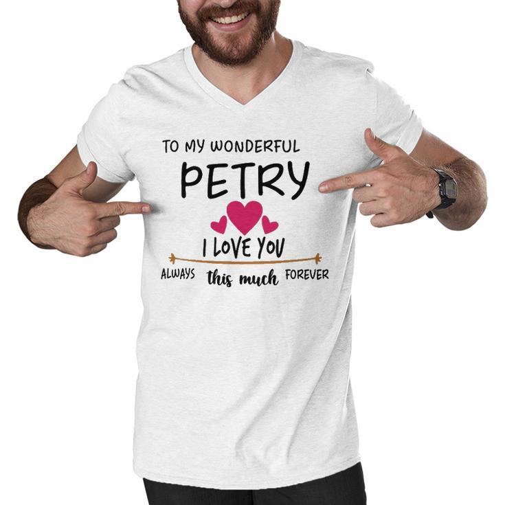Petry Name Gift   To My Wonderful Petry Men V-Neck Tshirt