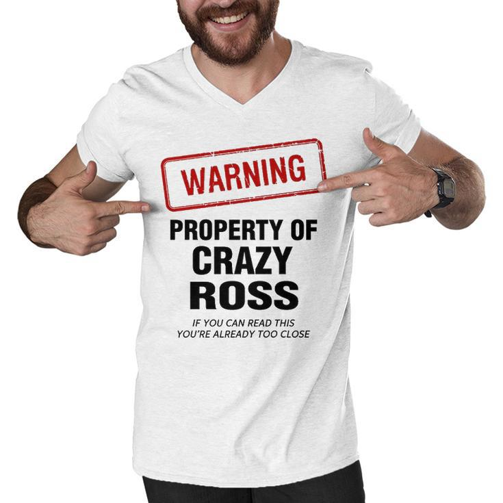 Ross Name Gift   Warning Property Of Crazy Ross Men V-Neck Tshirt