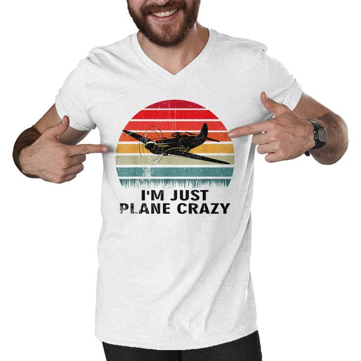Vintage Im Just Plane Crazy Airplane Pilots Aviation Day  Men V-Neck Tshirt