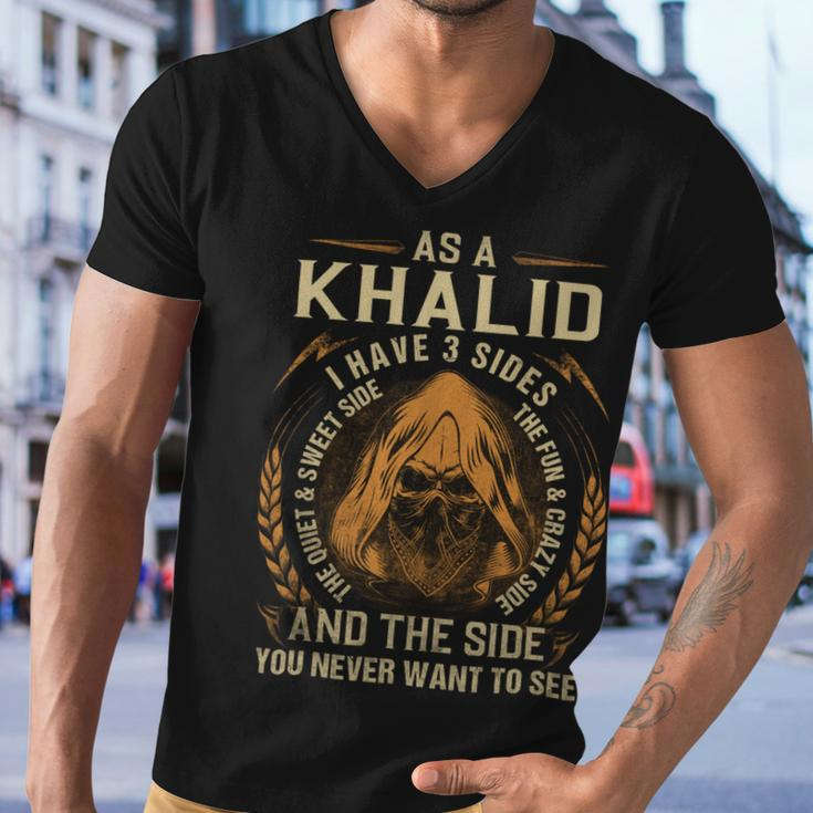 As A Khalid I Have A 3 Sides And The Side You Never Want To See Men V-Neck Tshirt