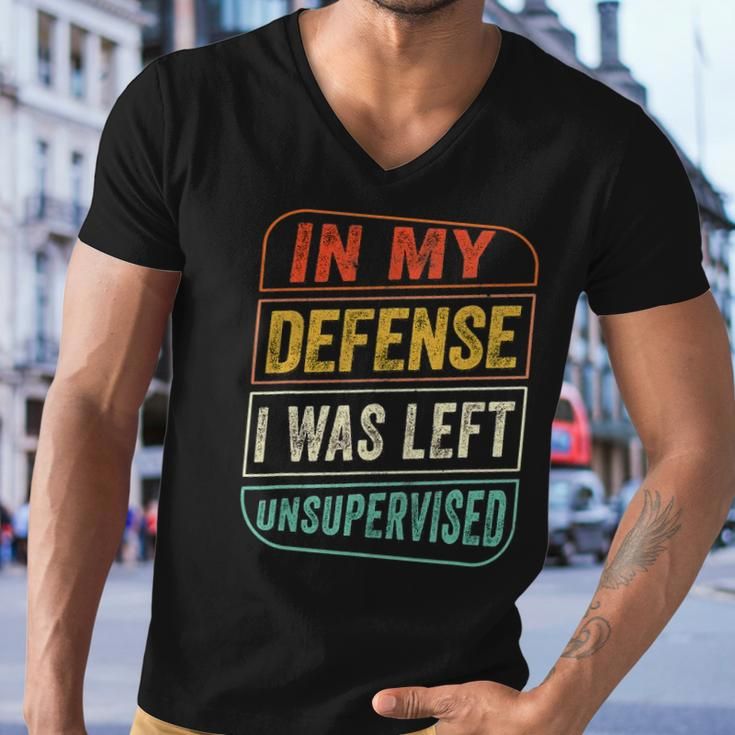 In My Defense I Was Left Unsupervised Funny Men V-Neck Tshirt
