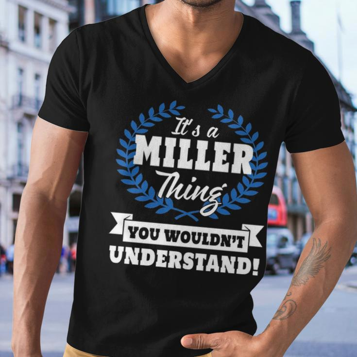 Its A Miller Thing You Wouldnt UnderstandShirt Miller Shirt For Miller A Men V-Neck Tshirt