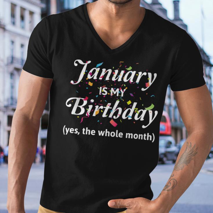 January Is My Birthday The Whole Month January Birthday Men V-Neck Tshirt