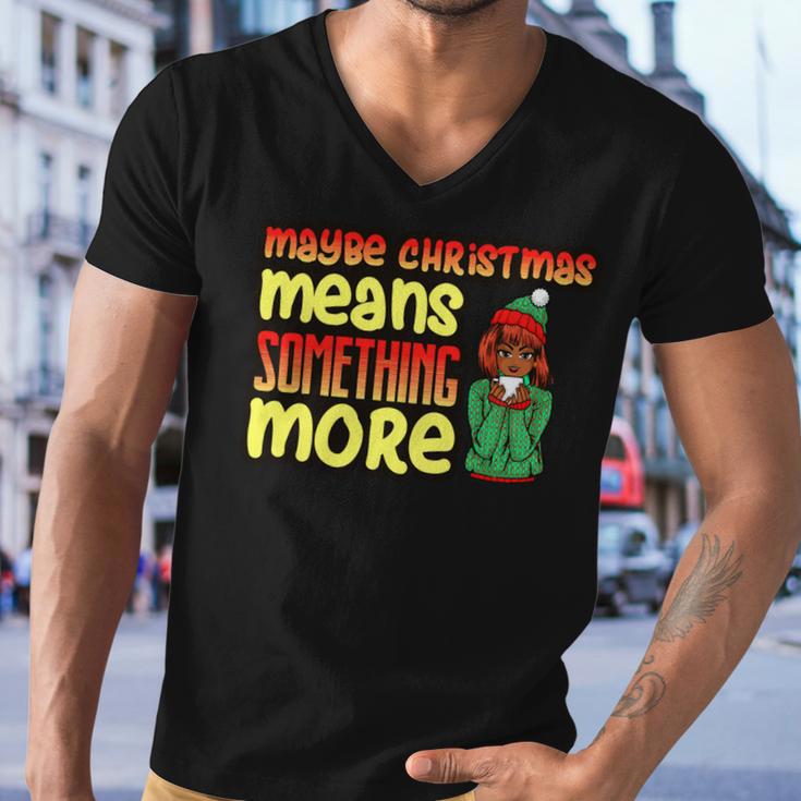 Maybe Christmas Means Something More 557 Shirt Men V-Neck Tshirt