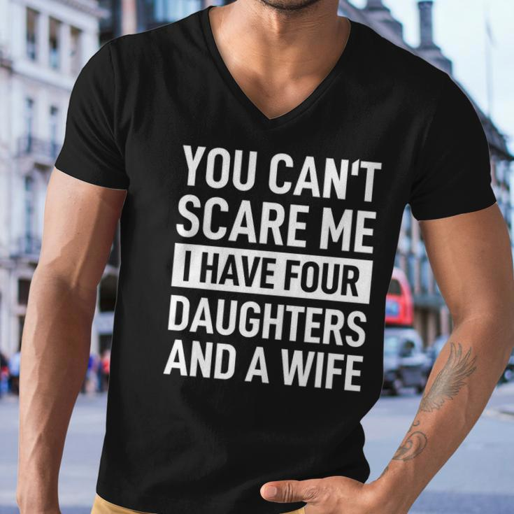 Mens Father You Cant Scare Me I Have Four Daughters And A Wife Men V-Neck Tshirt