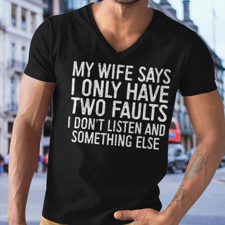 Mens My Wife Says I Only Have Two Faults 370 Trending Shirt Men V-Neck Tshirt