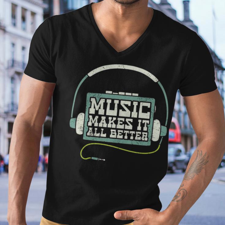 Music Makes It All Better 763 Shirt Men V-Neck Tshirt