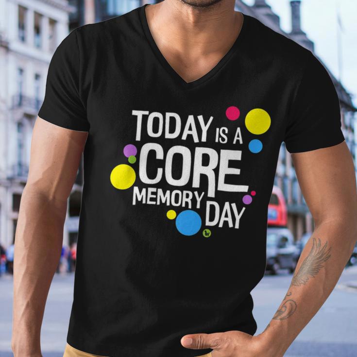 Today Is A Core Memory Day For Men Women & Kids 258 Trending Shirt Men V-Neck Tshirt