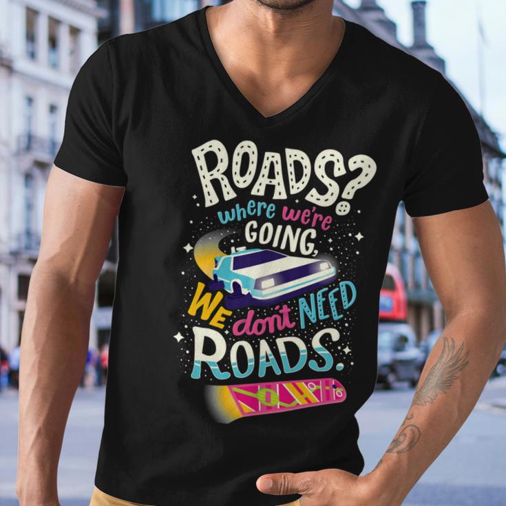 We Dont Need Roads 288 Trending Shirt Men V-Neck Tshirt