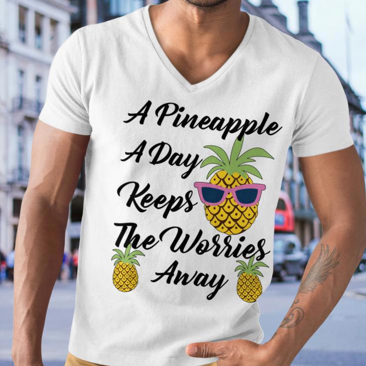 A Pineapple A Day Keeps The Worries Away Funny Pineapple Gift Pineapple Lover Men V-Neck Tshirt