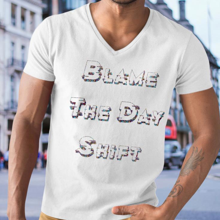 Blame The Day ShiftShirt For Night Shifters Men V-Neck Tshirt