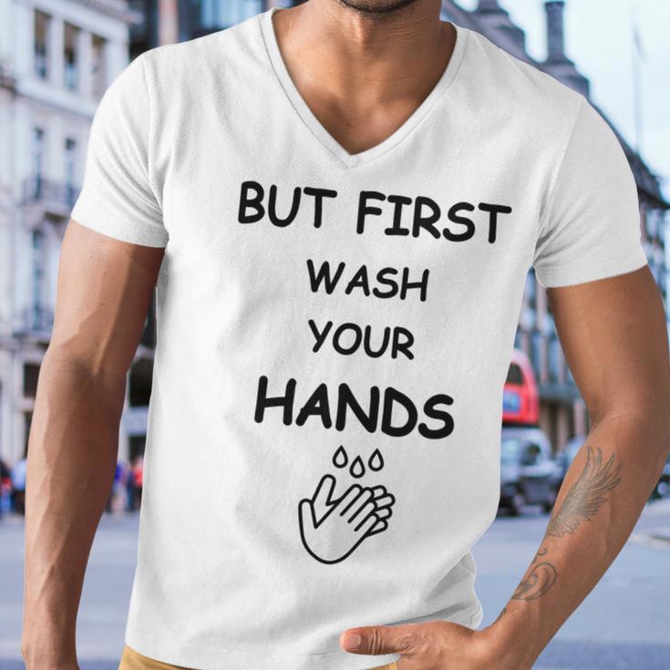 But First Wash Your Hands Funny Baby Gift Funny Pregnancy Gift Funny Baby Shower Gift Men V-Neck Tshirt