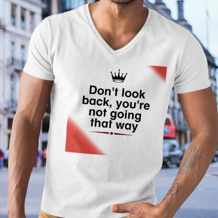 Dont Look Back Youre Not Going That Way Men V-Neck Tshirt