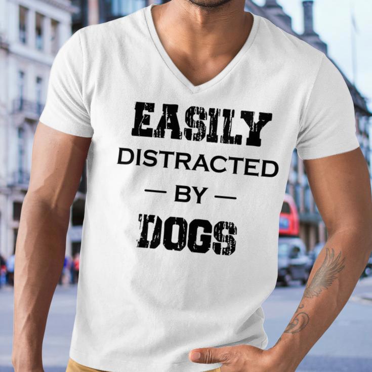 Easily Distracted By Dogs Funny Dogs Quotes Gift For Dogs Lovers Men V-Neck Tshirt