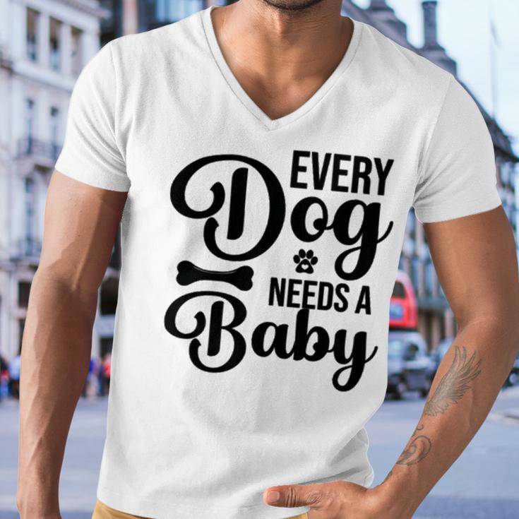 Every Dog Needs A Baby 768 Trending Shirt Men V-Neck Tshirt