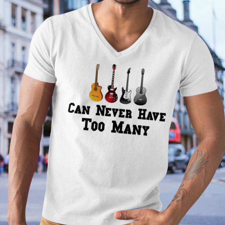 Funny Guitar Gift Funny Guitarist Gift Can Never Have Too Many Funny Gift For Guitarist Men V-Neck Tshirt