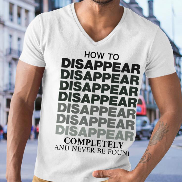 How To Disappear Completely And Never Be Found Men V-Neck Tshirt