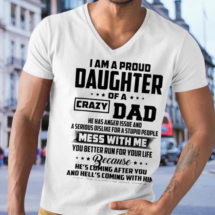 I Am A Proud Daughter Of A Crazy Dad He Has Anger Issue And A Serious Dislike For A Stupid People V2 Men V-Neck Tshirt