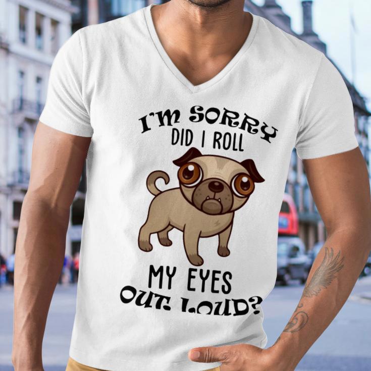 Im Sorry Did I Roll My Eyes Out Loud 735 Shirt Men V-Neck Tshirt