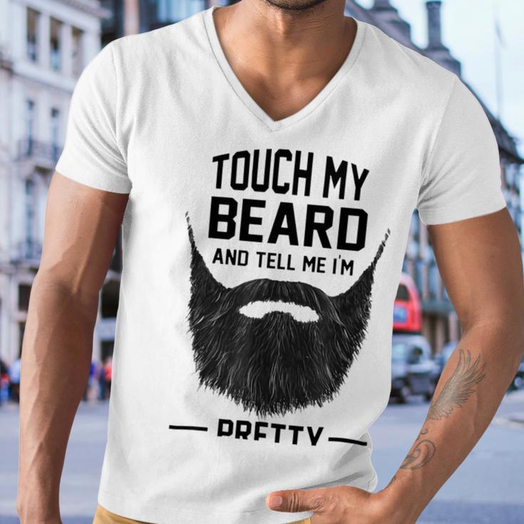 Touch My Beard And Tell Me Im Pretty 289 Shirt Men V-Neck Tshirt