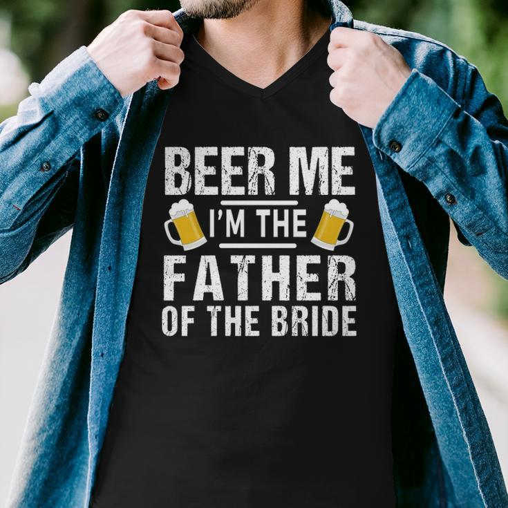 Beer Me Im The Father Of The Bride Gift Gift Funny Men V-Neck Tshirt