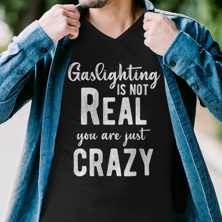 Gaslighting Is Not Real Youre Just Crazy Funny Vintage Men V-Neck Tshirt