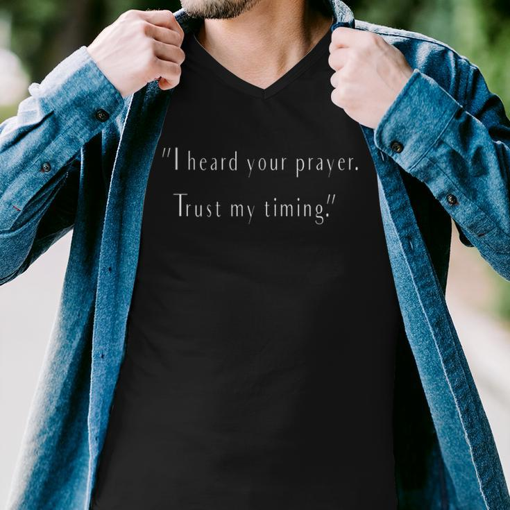 I Heard Your Prayer Trust My Timing - Uplifting Quote Men V-Neck Tshirt