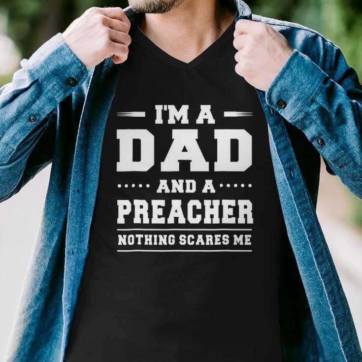 Im A Dad And A Preacher Nothing Scares Me Men Men V-Neck Tshirt