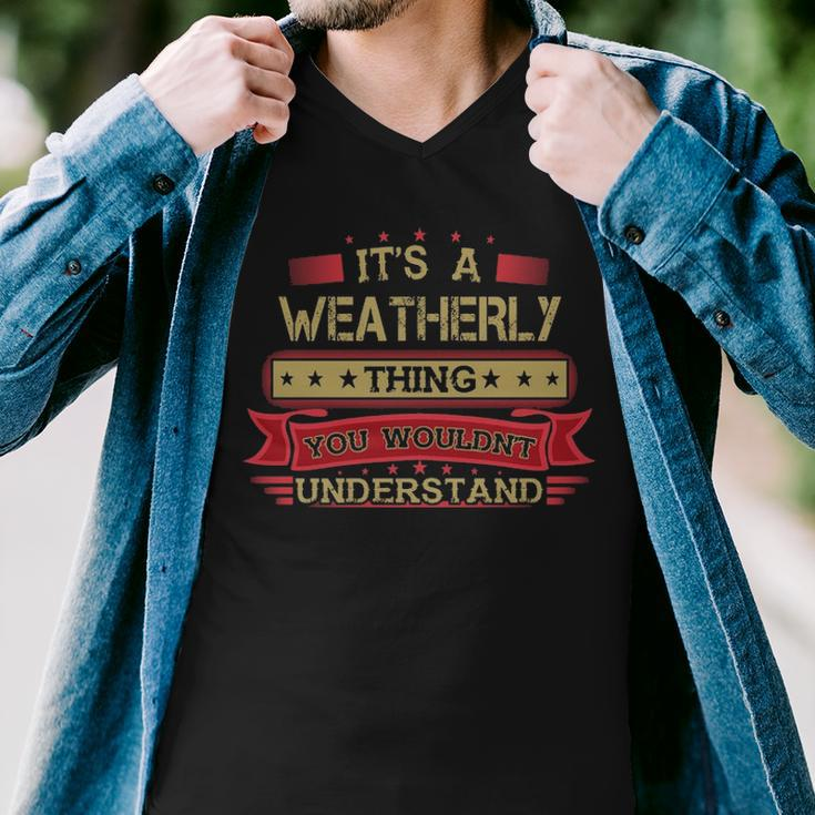 Its A Weatherly Thing You Wouldnt UnderstandShirt Weatherly Shirt Shirt For Weatherly Men V-Neck Tshirt