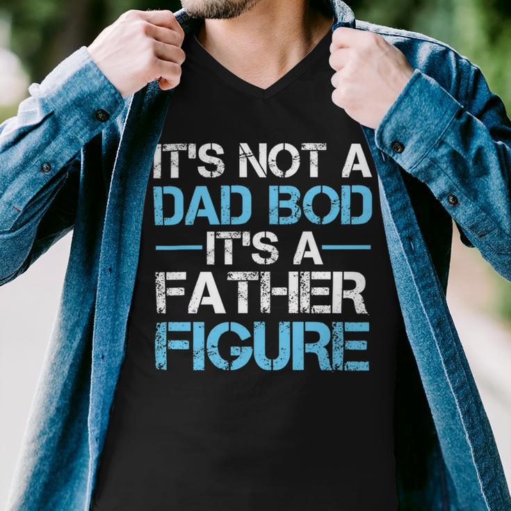 Its Not A Dad Bod Its A Father Figure Fathers Day Men V-Neck Tshirt