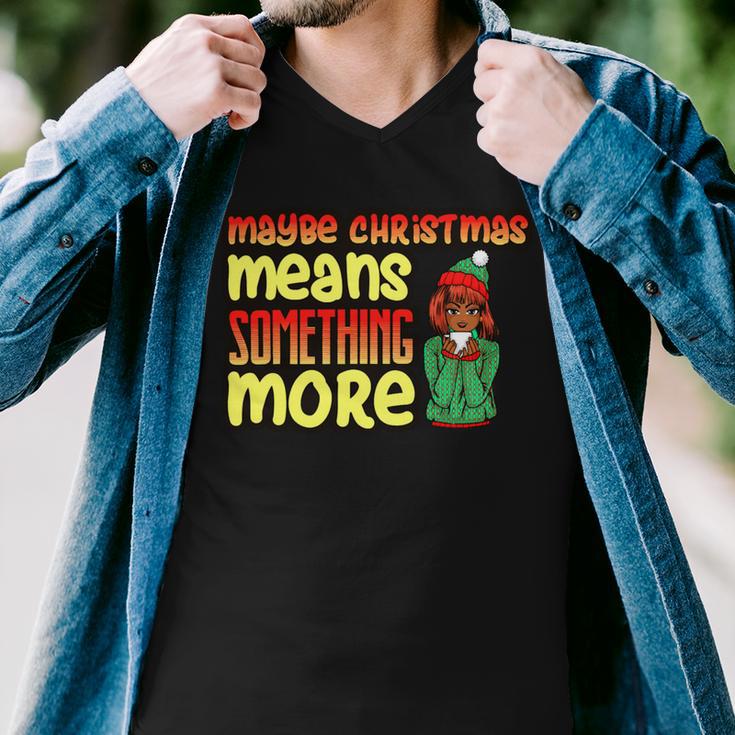 Maybe Christmas Means Something More 557 Shirt Men V-Neck Tshirt