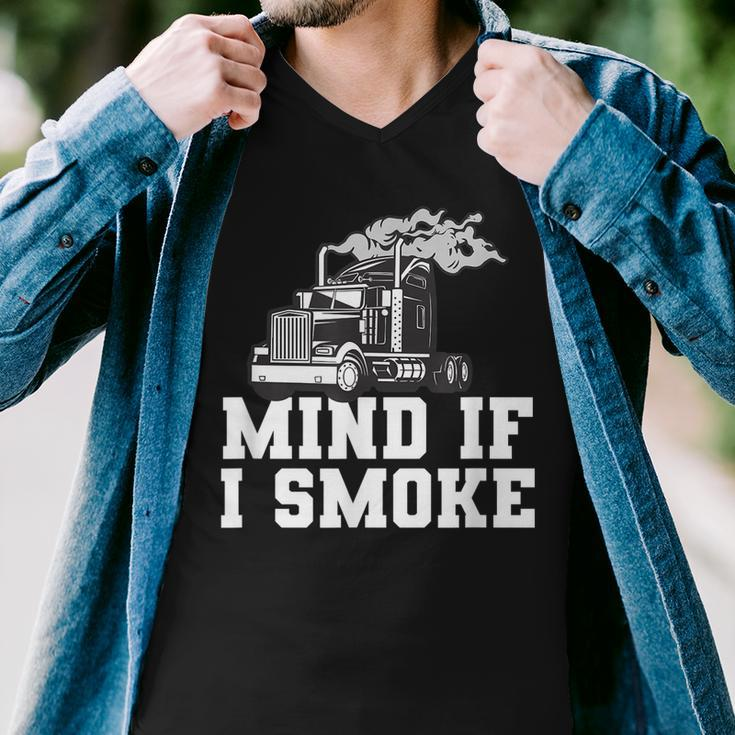 Mens Mind If I Smoke Funny Truck Driving Quote For A Trucker Men V-Neck Tshirt