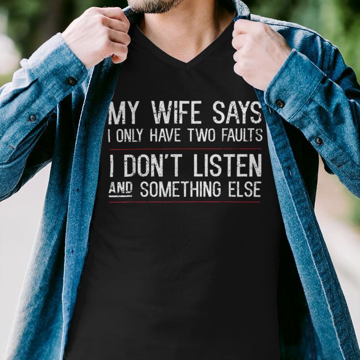 Mens My Wife Says I Only Have Two Faults 369 Trending Shirt Men V-Neck Tshirt