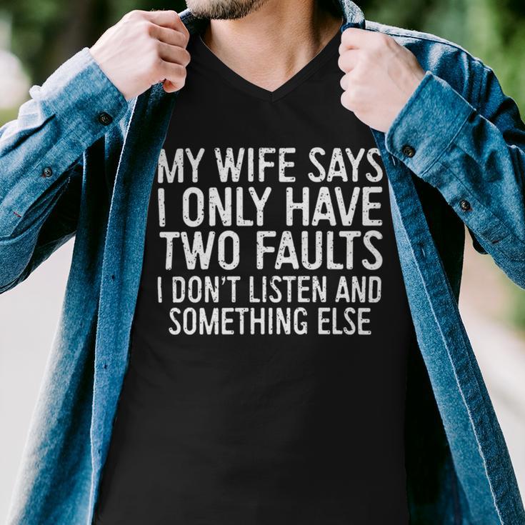 Mens My Wife Says I Only Have Two Faults 370 Trending Shirt Men V-Neck Tshirt