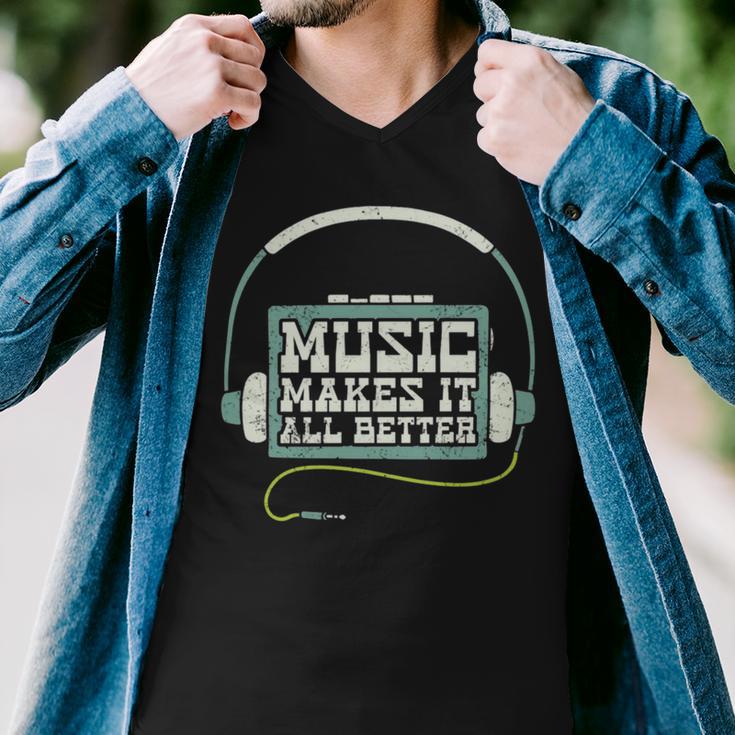 Music Makes It All Better 763 Shirt Men V-Neck Tshirt