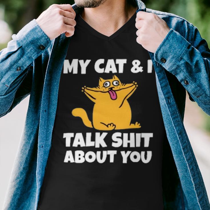 My Cat And I Talk Shit About You 310 Shirt Men V-Neck Tshirt