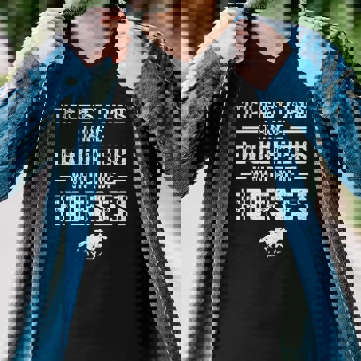 The Best Dads Have Daughters Who Ride Horses Equestrian Dad Men V-Neck Tshirt The Best Dads Have Daughters Who Ride Horses Equestrian Dad Men V-Neck Tshirt