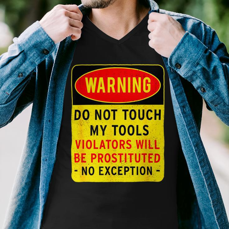 Warning Do Not Touch My Tools 197 Shirt Men V-Neck Tshirt