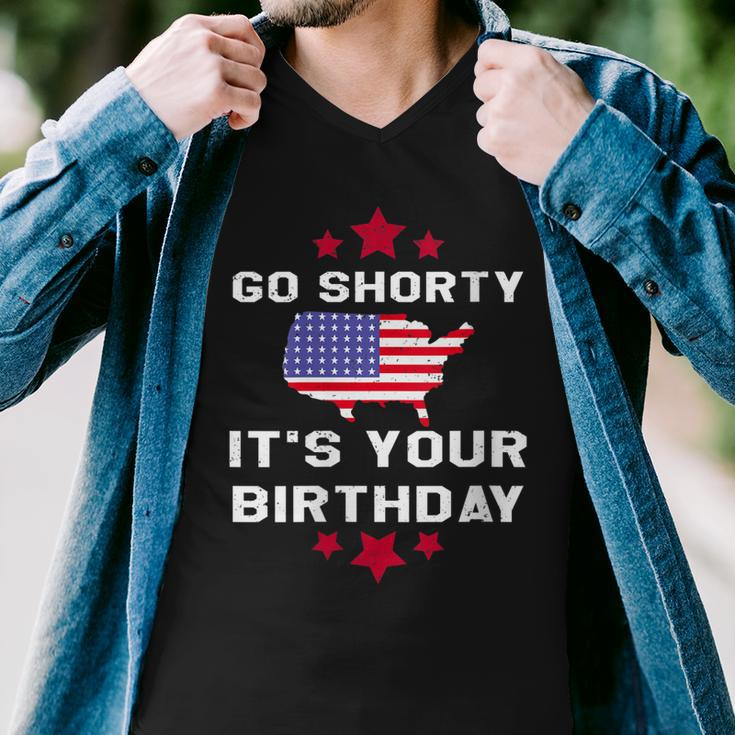 Womens Go Shorty Its Your Birthday 4Th Of July Independence Day Men V-Neck Tshirt