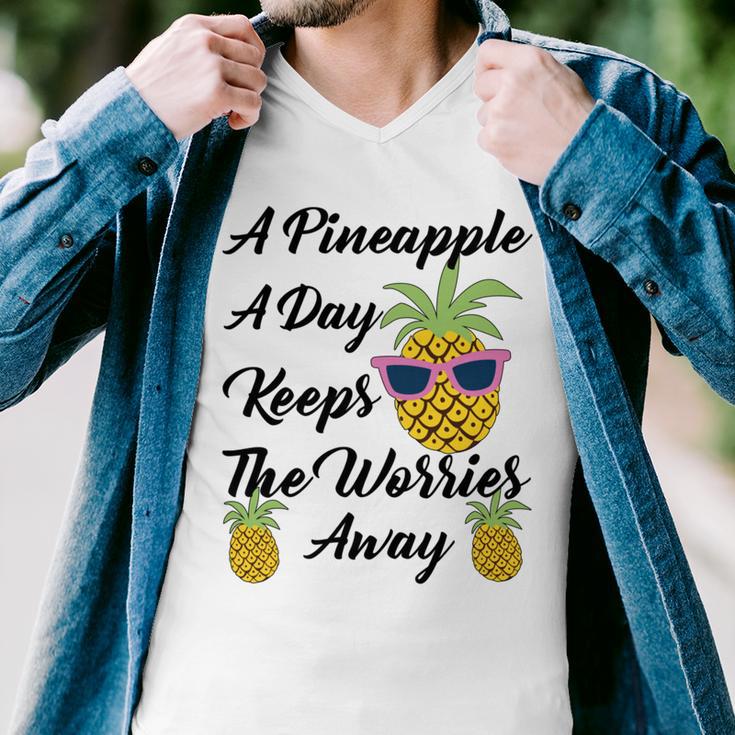 A Pineapple A Day Keeps The Worries Away Funny Pineapple Gift Pineapple Lover Men V-Neck Tshirt