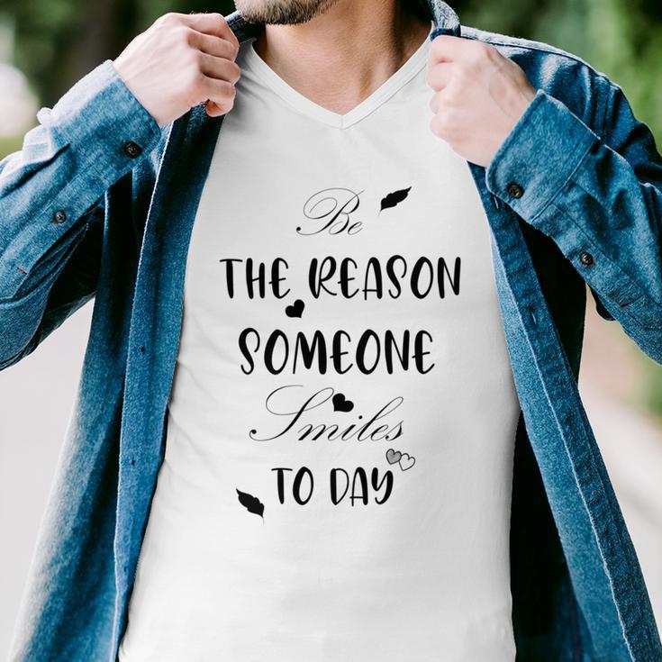 Be The Reason Someone Smiles Today Teacher Gift Best Gift For Women Men V-Neck Tshirt