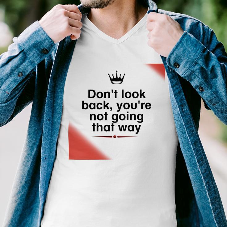 Dont Look Back Youre Not Going That Way Men V-Neck Tshirt