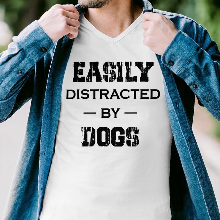 Easily Distracted By Dogs Funny Dogs Quotes Gift For Dogs Lovers Men V-Neck Tshirt