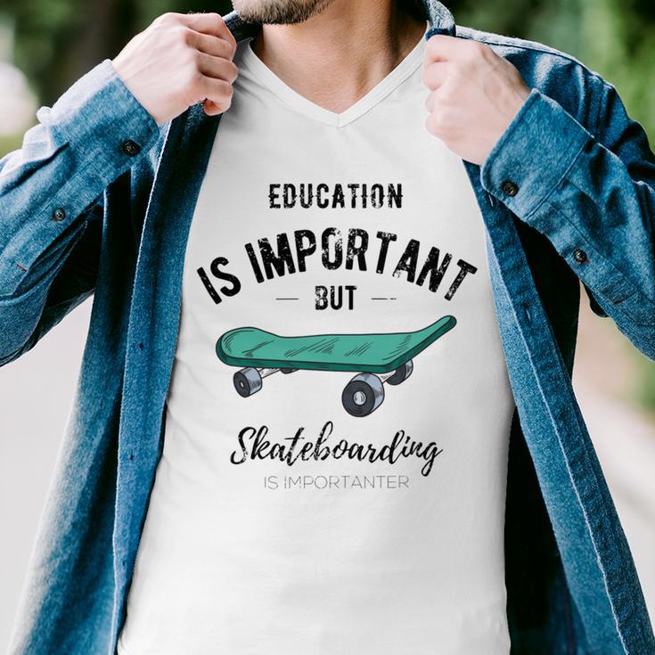 Education Is Important But Skateboarding Is Importanter Black Text Men V-Neck Tshirt